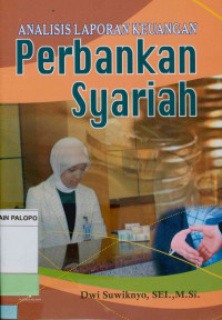 Image of Analisis Laporan Keuangan : Perbankan Syariah