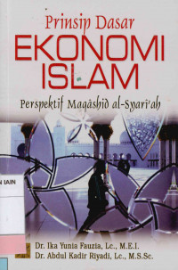 Image of Prinsip Dasar Ekonomi Islam : Perspektif Maqa'shid al-Syari'ah