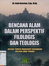 Image of Bencana alam dalam perspektif filologis dan teologis : Kajian tematik manuskrip keagamaan wilayah Jawa Tengah