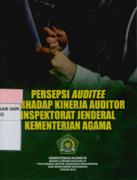 Image of Persepsi Auditee Terhadap Kinerja Auditor Inspektorat Jenderal Kementrian Agama RI