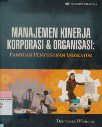 Image of Manajemen Kinerja Korporasi & Organisasi: Panduan Penyusunan Indikator