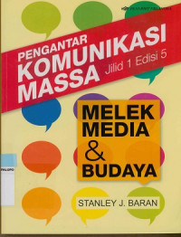 Image of Pengantar Komunikasi Massa Melek Media Dan Budaya Jilid 1 ( Introduction to mass comunication media literacy and cuture)