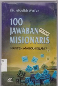 Image of 100 Jawaban Untuk Misionaris Kristen Ataukah Islam