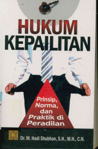 Image of Hukum Kepailitan :Prinsip, Norma, dan Praktik di Peradilan