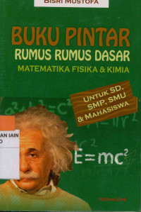 Image of Buku pintar rumus rumus dasar matematika fisika & kimia : Untuk SD, SMP, SMU & Mahasiswa