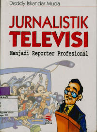 Image of Jurnalistik televisi : Menjadi Reporter Profesional