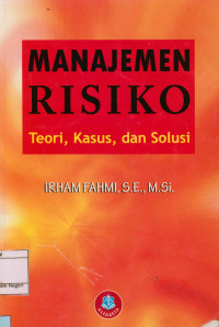Image of Manajemen Risiko: Teori, Kasus, dan Solusi
