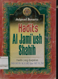 Image of Himpunan Hadits AL Jami'ush Shahih: Hadits yang disepakati oleh Imam Bukhari dan Muslim