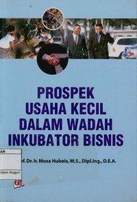Image of Prospek Usaha Kecil Dalam Wadah Inkubator Bisnis