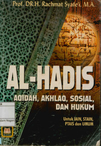 Image of Al-hadis : Aqidah, Akhlaq, Sosial, dan Hukum UNTUK  IAIN, STAIN, PTAIS dan umum