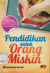 Image of Pendidikan untuk orang miskin: Membuka keran keadilan dalam kesematan berpendidikan
