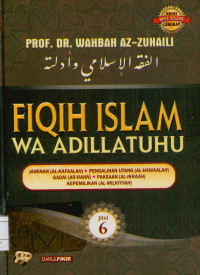 Image of Fiqih Islam wa adillatuhu :jaminan (Al-Kafaalah), Pengalihan utang (Al-Hawaalah), Gadai (Ar-Rahn), Paksaan (Al-Ikraah), Kepemilikan (Al-Milkiyyah) Jilid 6