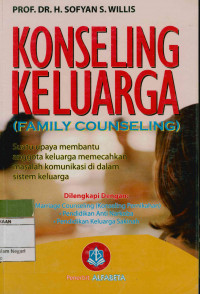 Image of Konseling Keluarga (Family Counseling): Suatu upaya membantu anggota keluarga memecahkan masalah komunikasi di dalam sistem keluarga