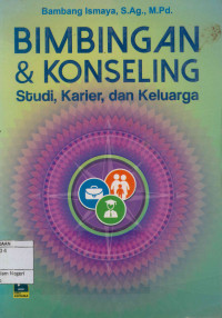 Image of Bimbingan dan Konseling : Studi, Karier dan Keluarga