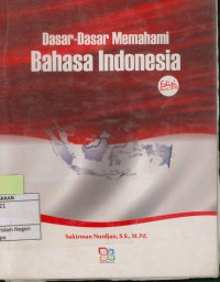 Image of Dasar dasar memahami Bahasa Indonesia