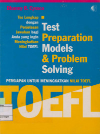 Image of Toefl test preparation models & problem solving: Bentuk-bentuk tes dan penjelasan jawaban