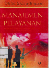 Image of Manajemen pelayanan: pengembangan modelkonseptual, penerapan citizen's charter dan standar pelayanan minimal