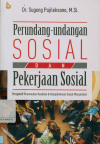 Image of Perundang-undangan sosial dan pekerjaan sosial: Perspektif pemenuhan keadilan dan kesejahteraan sosial masyarakat