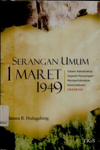 Image of Serangan umum 1 maret 1949: Dalam kaleidoskop sejarah perjuangan mempertahankan kemerdekaan Indonesia