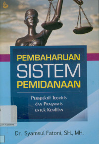 Image of Pembaharuan sistem pemidanaan:Perspektif teoritis dan pragmatis untuk keadilan