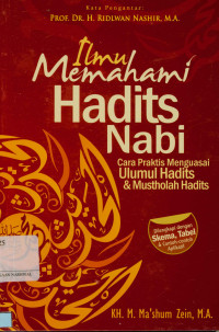 Image of Ilmu memahami hadits Nabi : Cara praktis menguasai ulumul hadits dan musthalah hadits