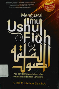 Image of Menguasai ilmu ushul fiqh: Apa dan bagaimana hukum Islam disarikan dari sumber-sumbernya