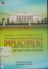 Image of Konstitusionalitas imeachment: Presiden dan wakil presiden di Indonesia