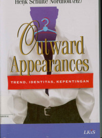 Image of Outward appearances: Trend, identitas, kepentingan (Outward appearances dressing state and society in Indonesia)
