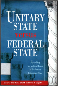 Image of Unitary state versus federal state : Searching for an ideal form of the future indonesian state