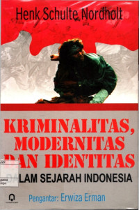 Image of Kriminalitas , Modernitas dan Identitas  Dalam Sejarah Indonesia
