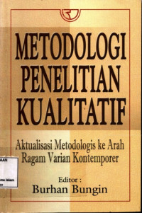 Image of Metodologi Penelitian kuantitatif : Aktualisasi metodologi ke arah ragam varian kontemporer
