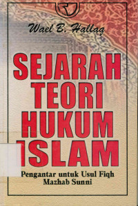Image of Sejarah Teori Hukum Islam  : Pengantar untuk usul fiqih mazhab Sunni