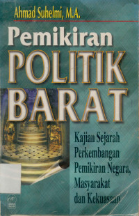 Image of Pemikiran Politik Barat : Kajian sejarah perkembangan pemikiran negara, masyarakat dan kekuasaan