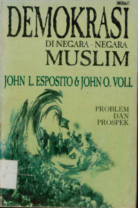 Image of Demokrasi Di Negara-Negara Muslim : Problem dan prospek