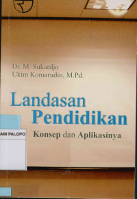 Image of Landasan pendidikan : Konsep dan aplikasinya