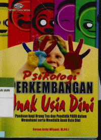 Image of Psikologi perkembangan anak usia dini : Panduan bagi orang tua dan pendidik PAUD dalam memahami serta mendidik anak usia dini