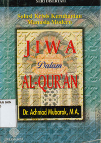 Image of Jiwa dalam Al-qur'an : Solusi krisis keruhanian manusia modern