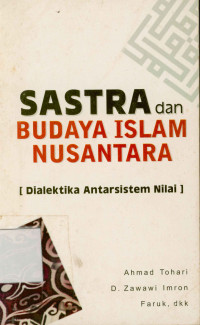 Image of Sastra dan Budaya Islam Nusantara (Dialektika Antar Sistem Nilai)