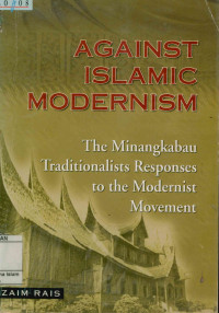 Image of against islamic modernism: The minangkabau traditionalists responses to the modernist movement