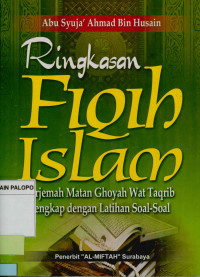 Image of Ringkasan fiqih Islam : Terjemah matan Ghoyah wat taqrib lengkap dengan latihan soal-soal