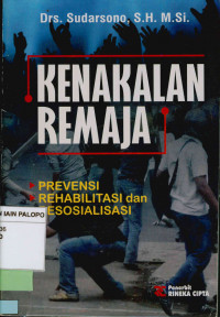 Image of Kenakalan remaja : Prevensi, rehabilitasi, dan resosialisasi