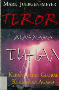 Image of Teror atas nama Tuhan :  Kebangkitan Global Kekerasan  Agama