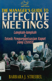 Image of The manager's guide to effective meetings : Langkah-langkah teknik pengorganisasian rapat yang efektif