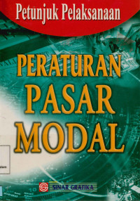 Image of Petunjuk Pelaksanaan : Peraturan Pasar Modal
