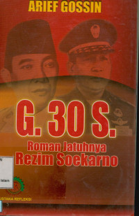 Image of G.30.S. : Roman Jatuhnya Rezim Soekarno