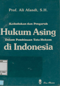 Image of Kedudukan Dan Pengaruh Huku Asing Dalam Pembinaan Tata Hukum Di Indonesia