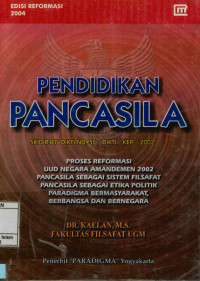 Image of Pendidikan Pancasila : Proses reformasi UUd Negara sebagai sistem Filsafat Pancasila sebagai etika politik paradigma bermasyrakat, berbangsa dan bernegara