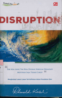 Image of Discruption : Tak ada yang tak bisa diubah sebelum dihadapi motivasi saja tidak cukup