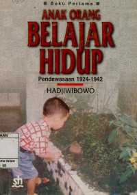 Image of Anak Orang Belajar Hidup Buku 1 Pendewasaan tahun 1924-1942