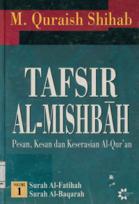 Image of Tafsir Al-Mishbah Vol. 1 : Pesan,Kesan,dan Keserasian Al-Qur'an Surat Al-Fatihah - Surat Al-Baqarah